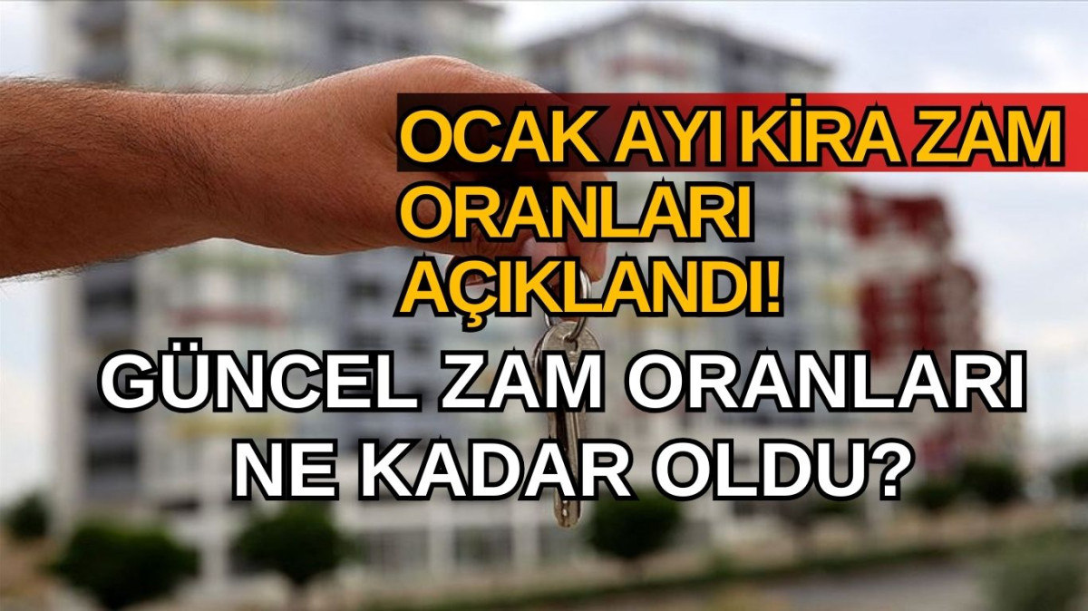 2025 Ocak Ayı Kira Artış Oranı Belli Oldu! İşte güncel zam oranları