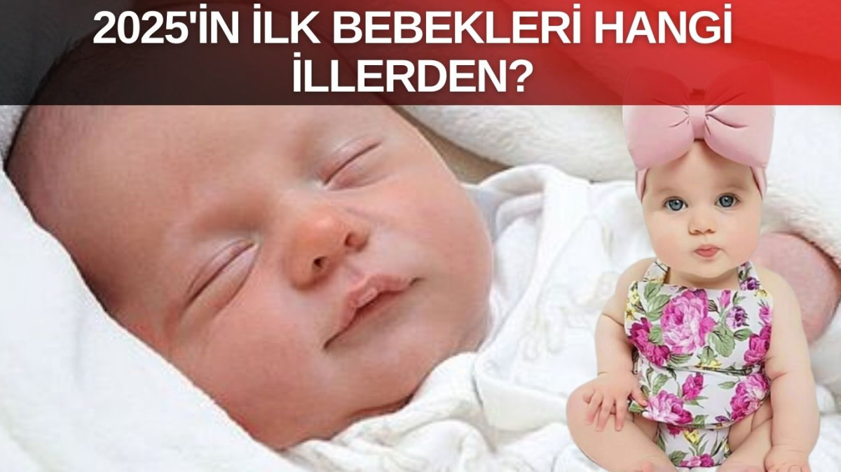 2025 Yılının ilk bebekleri: Hangi illerde ilk doğum oldu? 