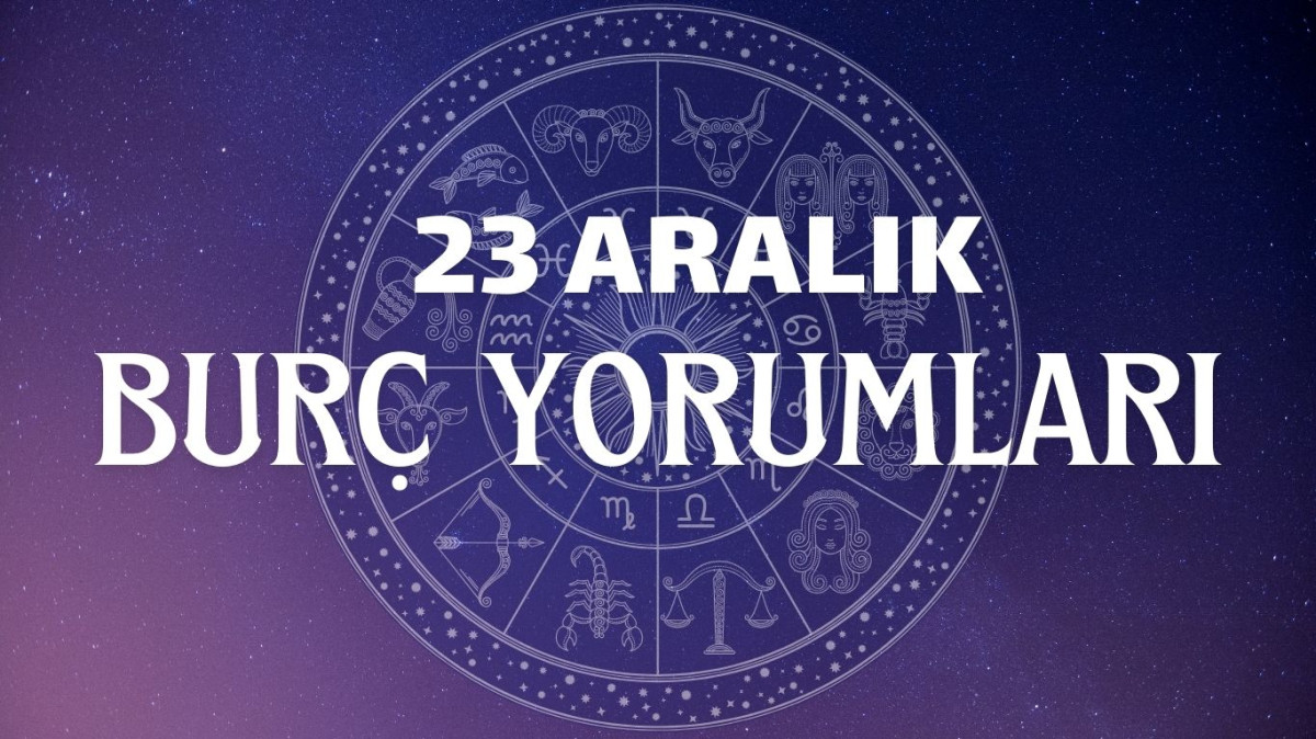 23 ARALIK BUGÜNKÜ BURÇ YORUMLARI!  Koç, Boğa, İkizler, Yengeç, Aslan, Başak, Terazi, Akrep, Yay, Oğlak, Kova, Balık için günlük burç yorumları! 23 Aralık 2024 Pazartesi 12 burç yorumu