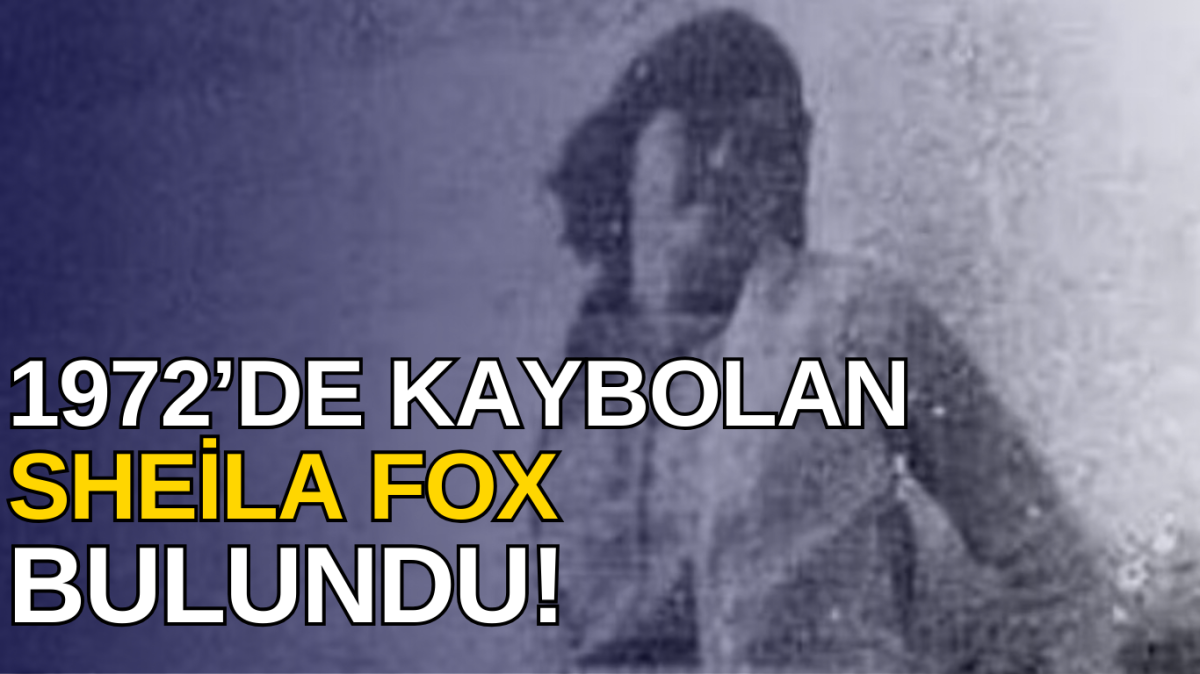 52 Yıl Sonra Gelen Mucize: Sheila Fox Sağ Salim Bulundu