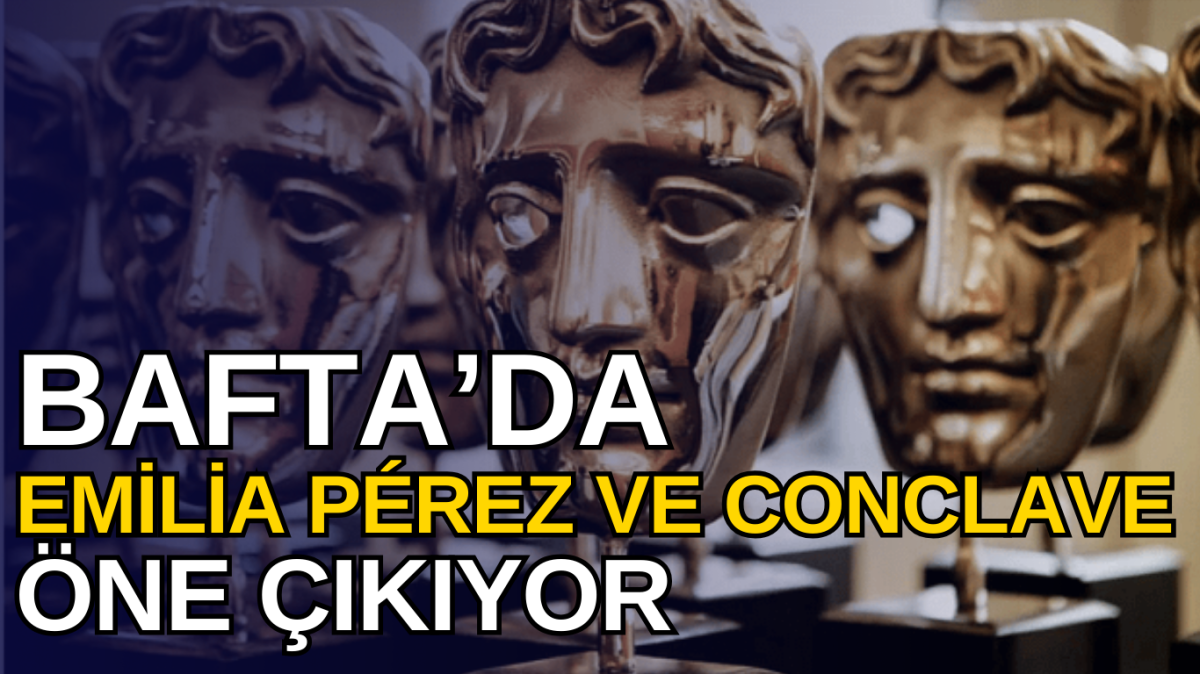 BAFTA 2024 Uzun Liste Sonuçları: ‘Emilia Pérez’ ve ‘Conclave’ Adaylık Rekorları Kırıyor