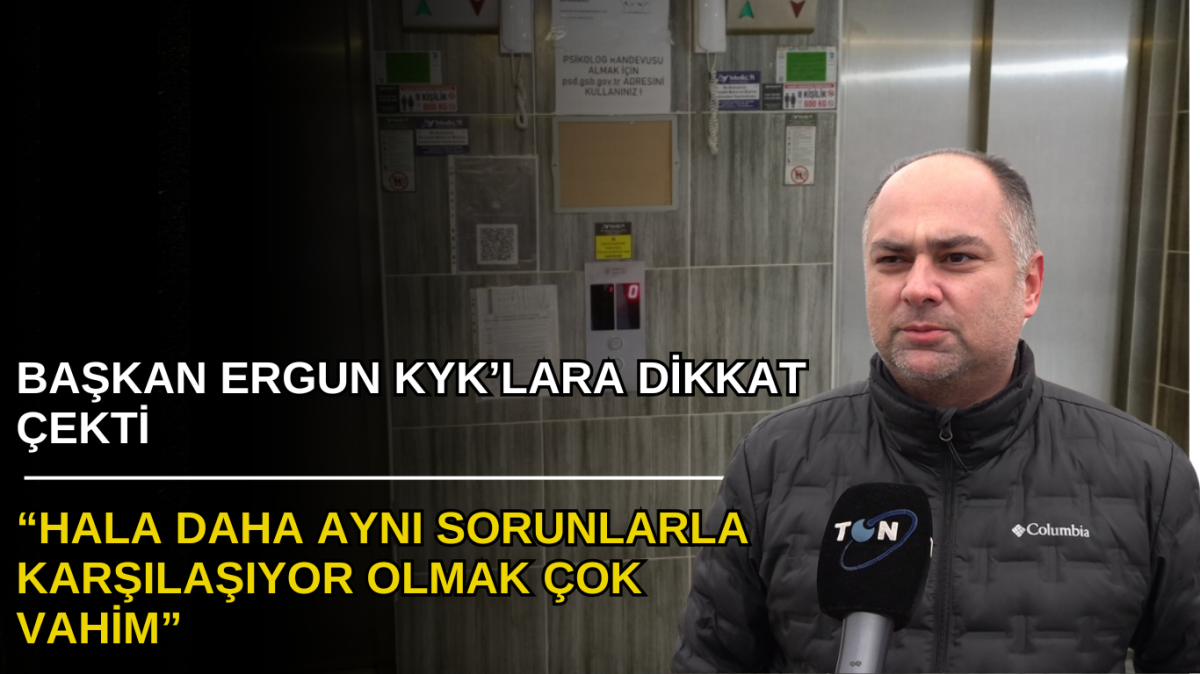 Başkan Ergun KYK’ya dikkat çekti