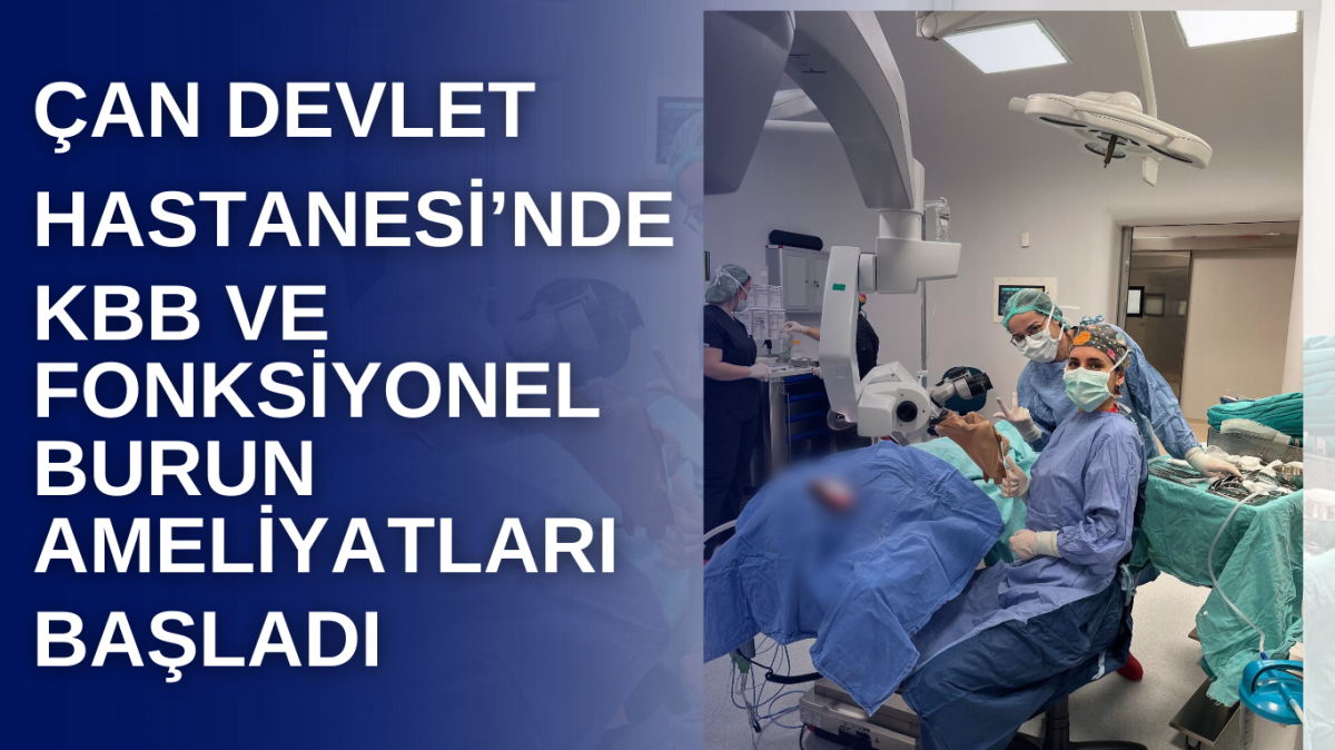 Çan Devlet Hastanesi’nde KBB ameliyatlarına da yeniden başlandı 