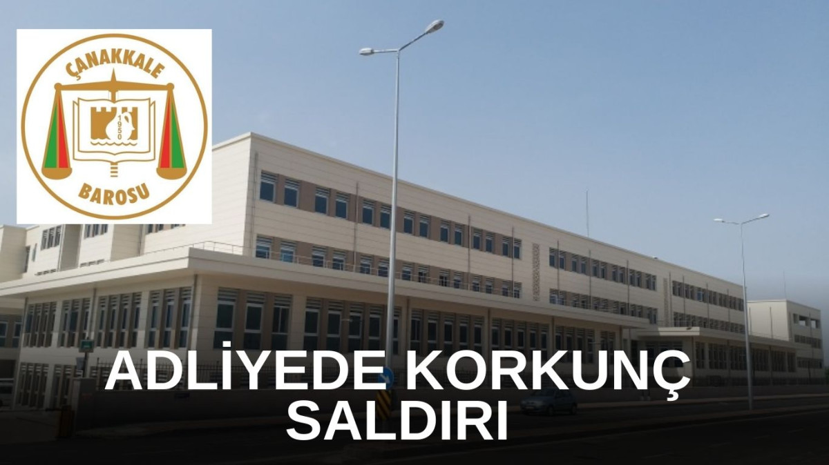 Çanakkale Adliyesinde avukata saldırdılar