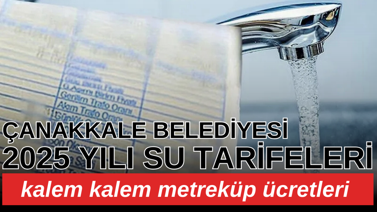 Çanakkale Belediyesi 2025 yılı su tarifeleri