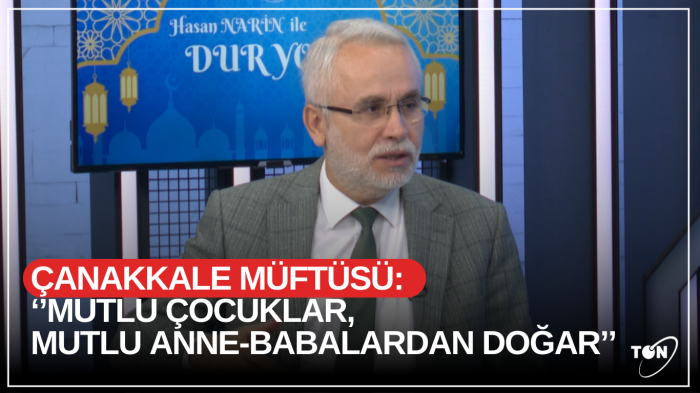 Çanakkale Müftüsü: ''Mutlu çocuklar, mutlu anne-babalardan doğar''