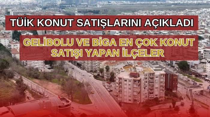 Çanakkale son 10 yılın en yüksek konut satışını gerçekleştirdi