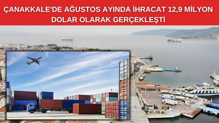 Çanakkale’de Ağustos ayında ithalat ve ihracat arttı