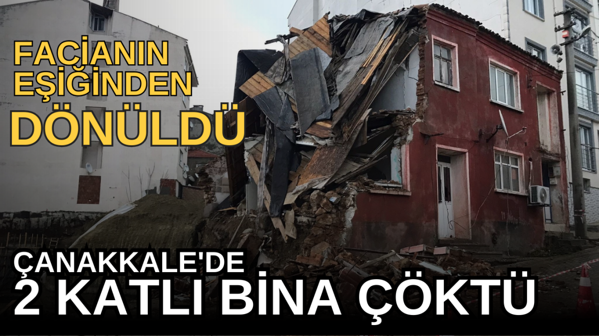 Çanakkale'de atıl vaziyetteki 2 katlı bina çöktü