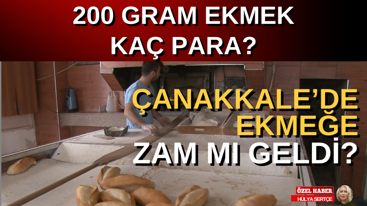 Çanakkale'de ekmeğe zam geldi mi?