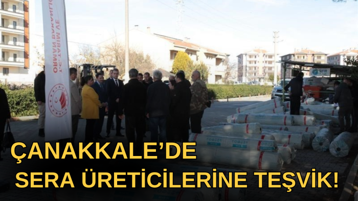 Çanakkale’de sera üretcilerine teşvik!