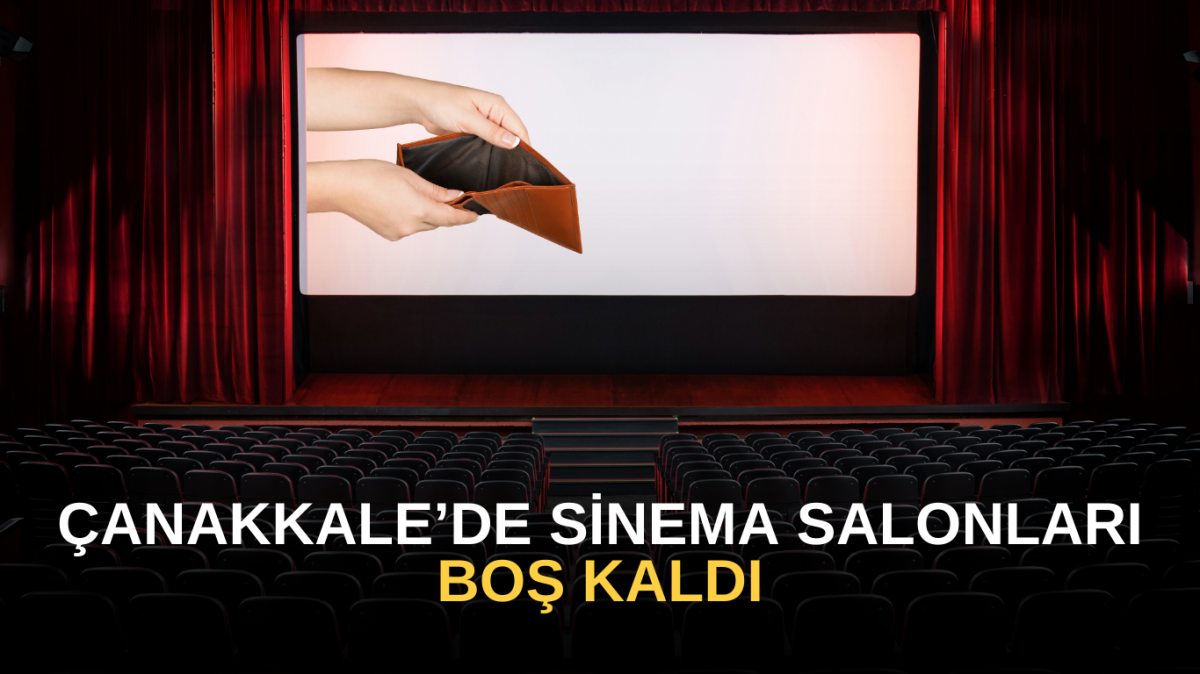 Çanakkale’de sinema salonları boş kaldı