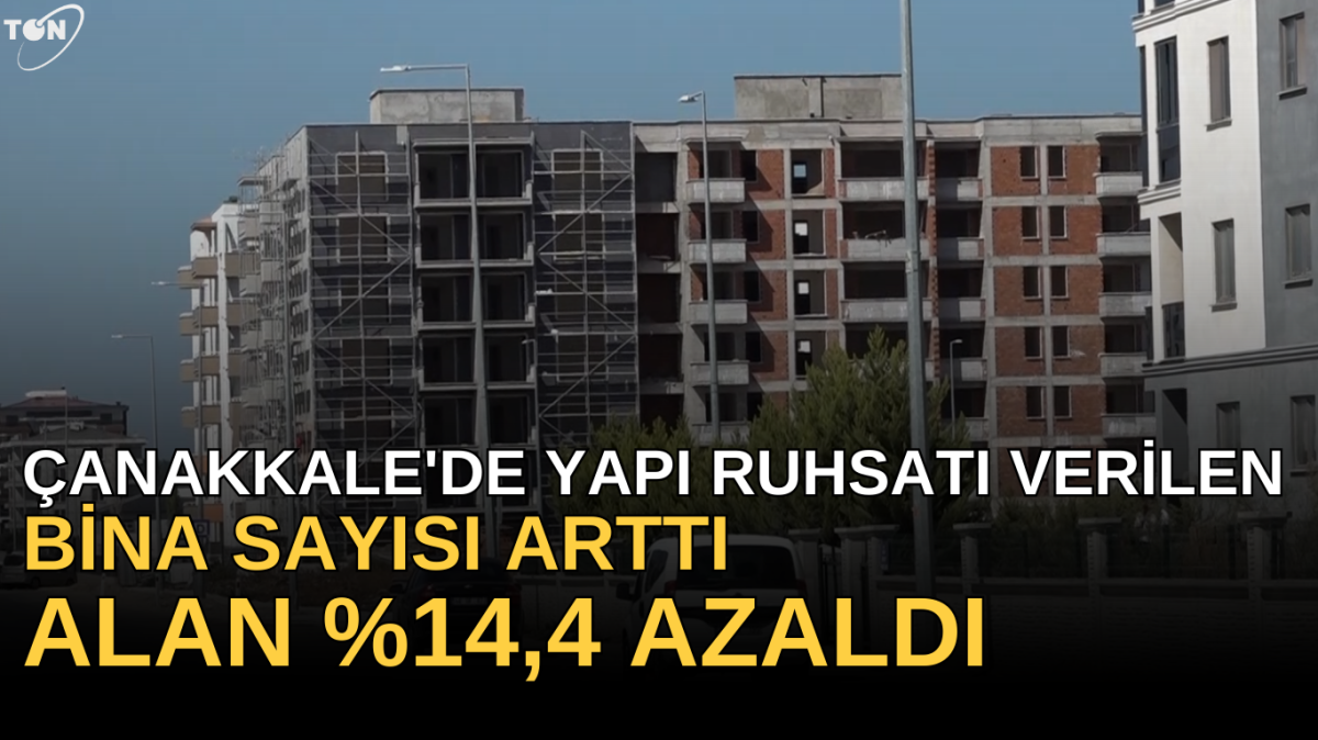 Çanakkale'de yapılaşma hız kesmedi