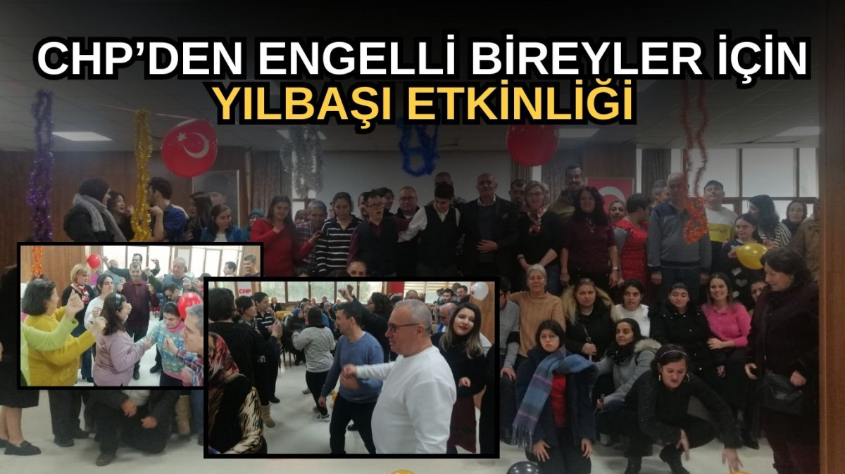 CHP’den engelli bireyler için yılbaşı etkinliği