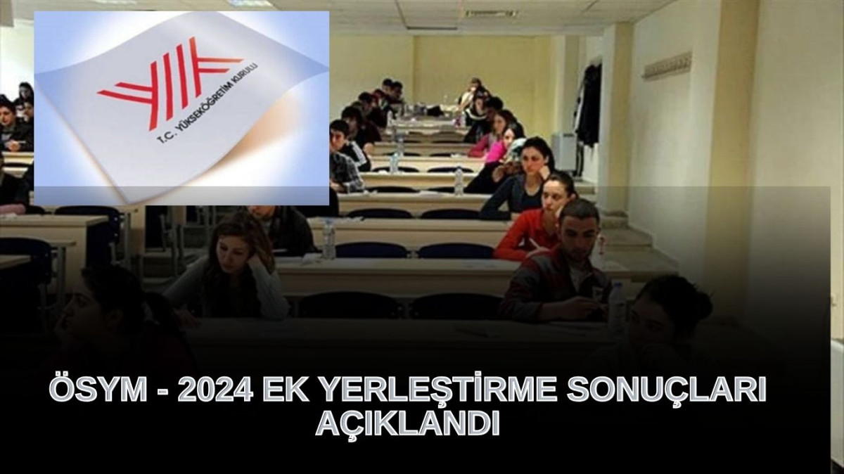 Ek Yerleştirme sonuçları açıklandı