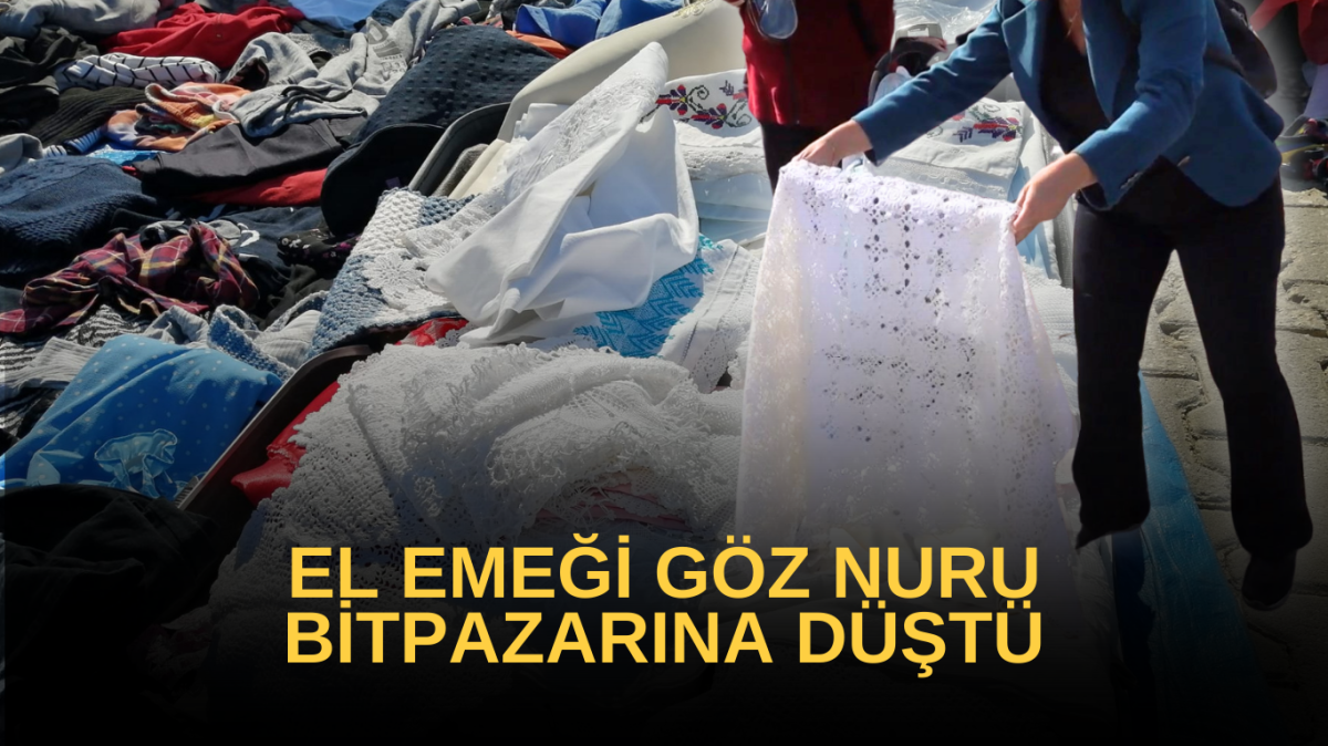 El Emeği göz nuru bitpazarına düştü