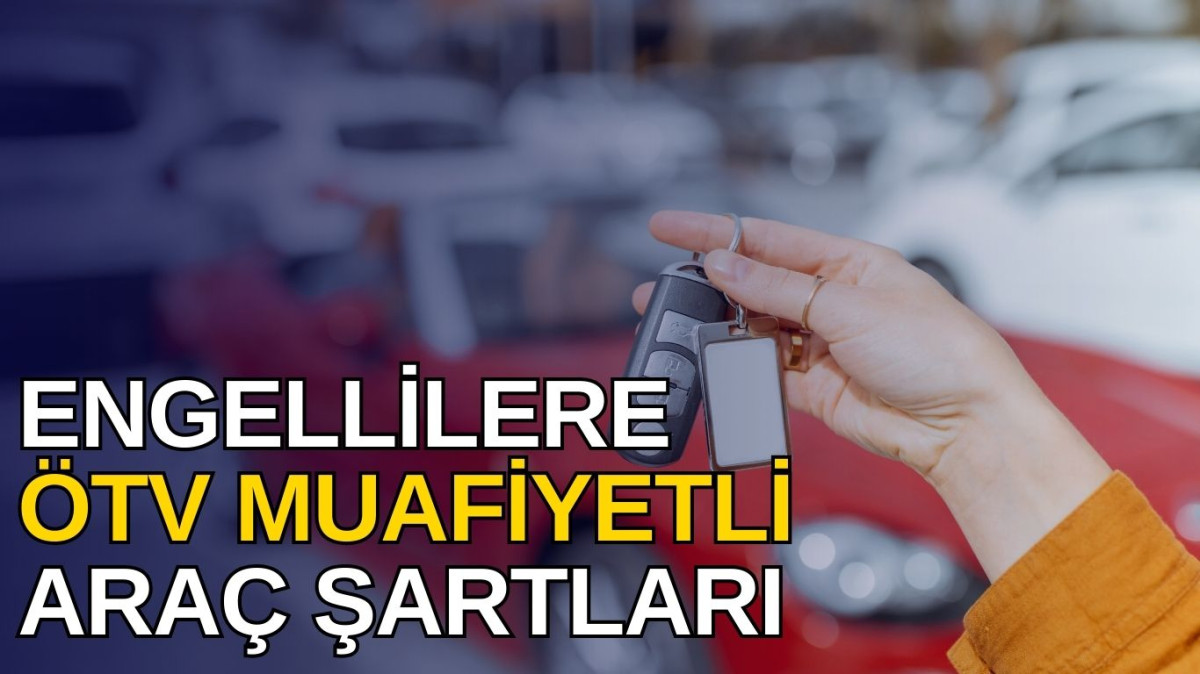 Engellilere ÖTV Muafiyetinde Yeni Düzenleme! İşte Şartlar ve Detaylar