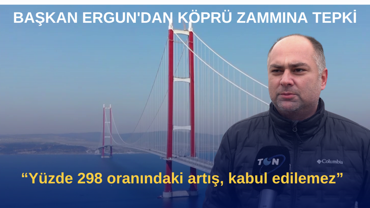 Ergun'dan köprü zammına tepki