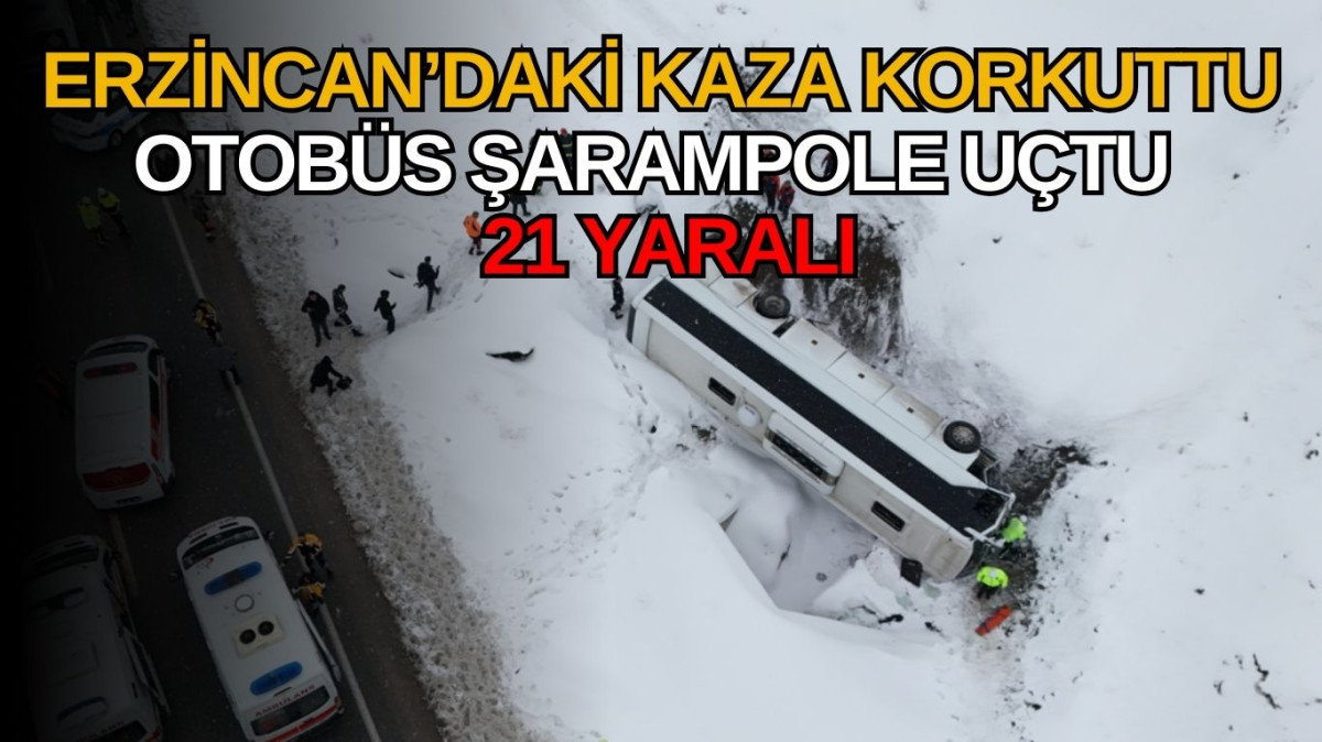 Erzincan’da otobüs şarampole uçtu: 21 yaralı   