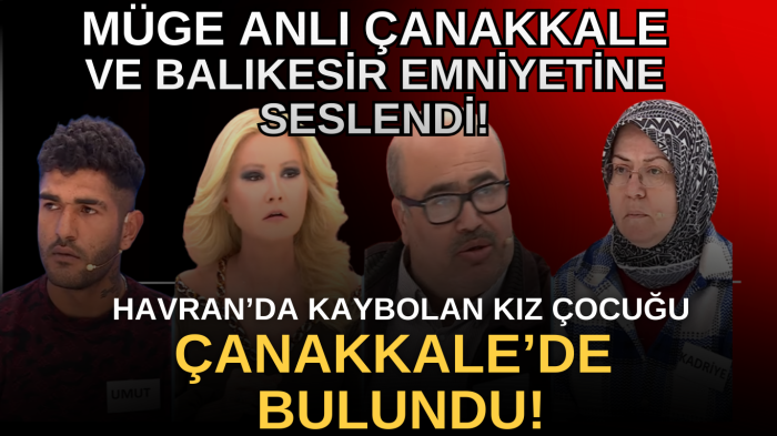 Havran’da kaybolan 13 yaşındaki kız çocuğu Çanakkale’de bulundu