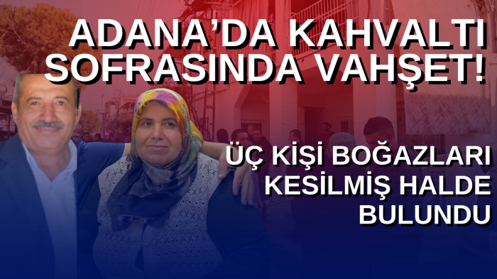 Kahvaltı sofrasında vahşet: İki kadın bir erkek bıçaklanarak öldürüldü