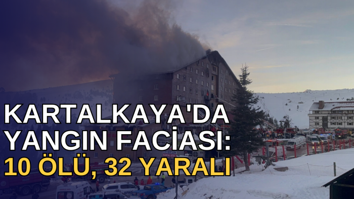 Kartalkaya'da yangın faciası: 10 ölü, 32 yaralı