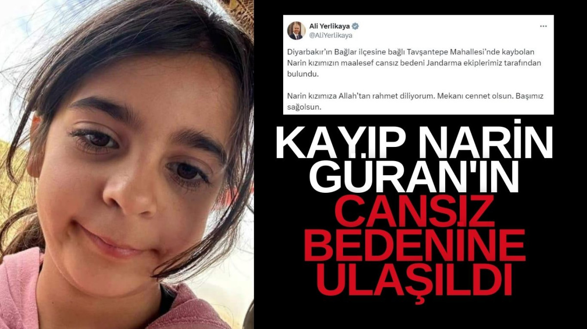 Kayıp Narin Güran'ın cansız bedenine ulaşıldı