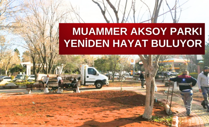 Muammer Aksoy Parkı yeniden hayat buluyor