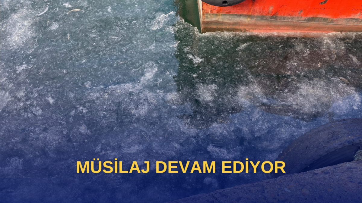 Müsilaj devam ediyor