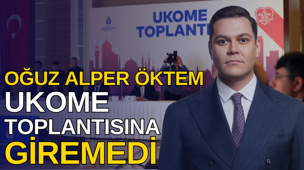 Oğuz Alper Öktem UKOME Toplantısına Giremedi!