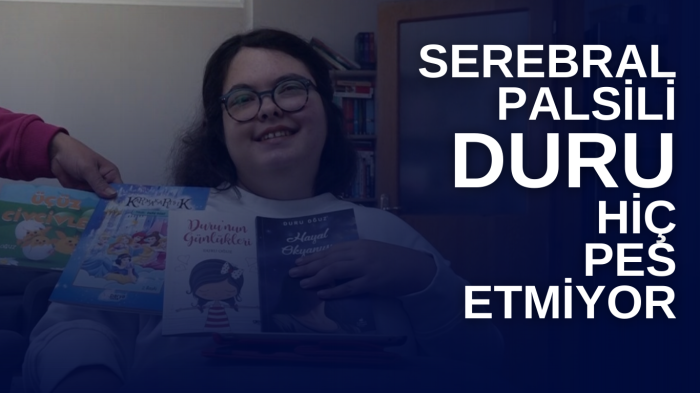 Serebral palsi hastası Duru hiç pes etmiyor