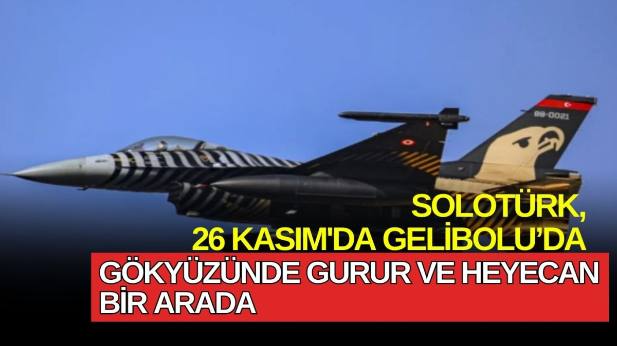 SOLOTÜRK, 26 Kasım'da Gelibolu'da