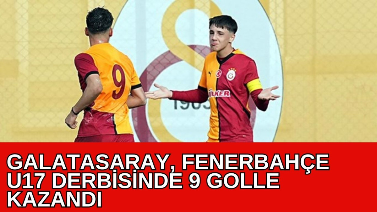 Tarihi Fark: Galatasaray, Fenerbahçe U17 Derbisinde 9 Golle Kazandı