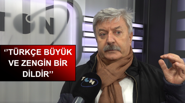 ‘’Türkçe büyük ve zengin bir dildir’’