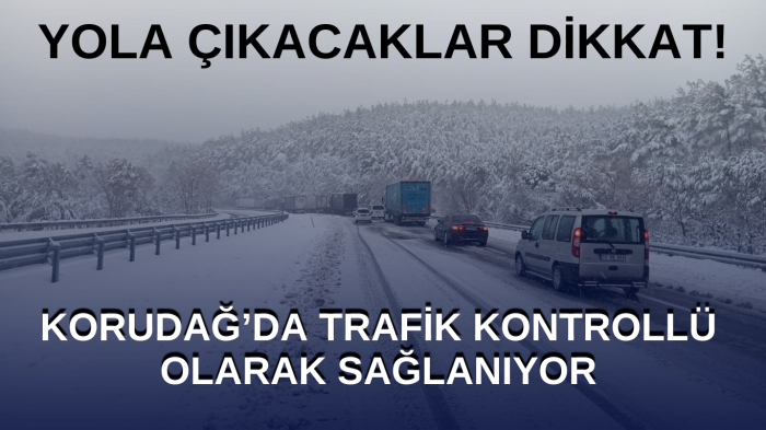 Yola çıkacaklar dikkat!  Çanakkale'nin Korudağ mevkisinde trafik kontrollü olarak sağlanıyor