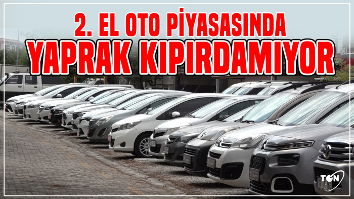 2. El oto piyasasında yaprak kıpırdamıyor