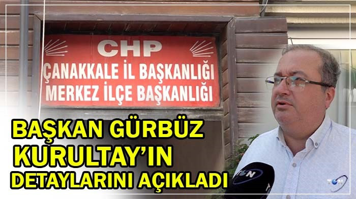 Başkan Gürbüz Kurultay’ın detaylarını açıkladı