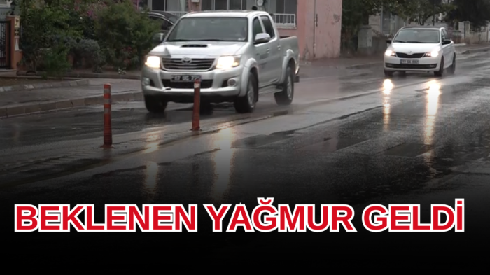 Beklenen yağmur geldi