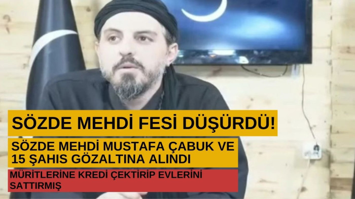 Çanakkale'deki Sözde Mehdi fesi düşürdü