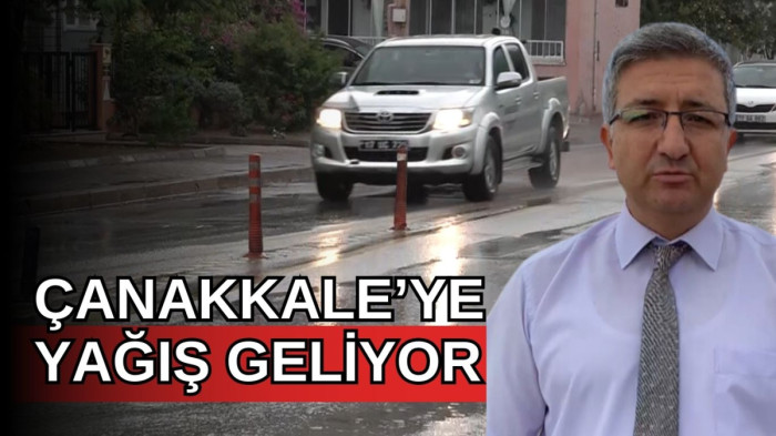 Çanakkale’ye yağış geliyor