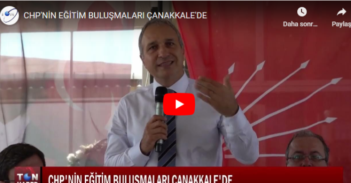 CHP’NİN EĞİTİM BULUŞMALARI ÇANAKKALE’DE