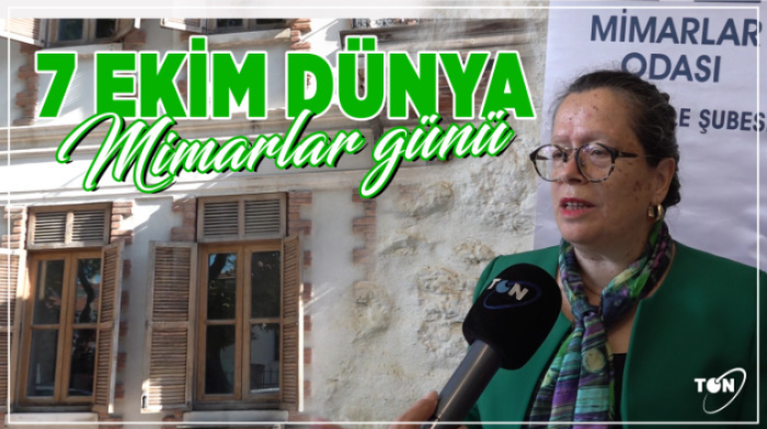 7 EKİM DÜNYA MİMARLIK GÜNÜ