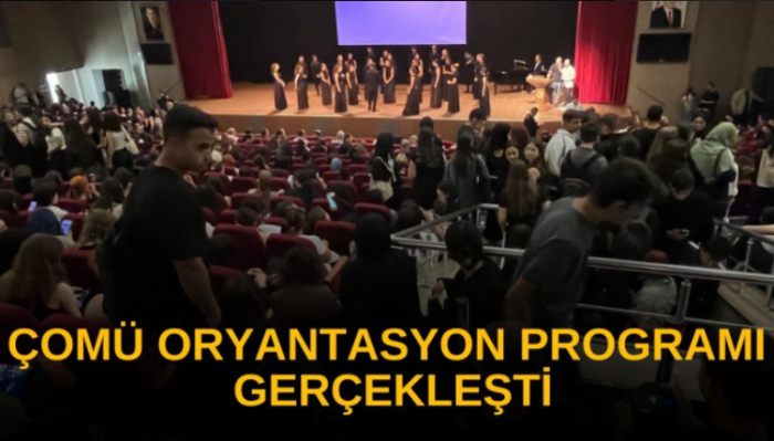 ÇOMÜ oryantasyon programı gerçekleşti