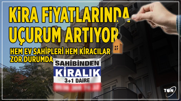 Kira fiyatlarında uçurum artıyor