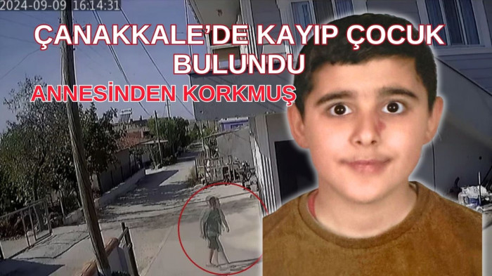 Çanakkale'de kaybolan 12 yaşındaki çocuk bulundu   